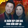 LK Xuân Đẹp Làm Sao, 7000 Đêm Góp Lại - Single