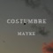 Costumbre - Mayke lyrics