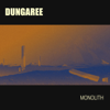 Dungaree - Monolith artwork