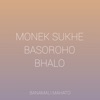 Monek Sukhe Basoroho Bhalo - Single