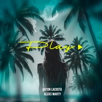 Play - Single - Anton Lacosta & Aleks Marty