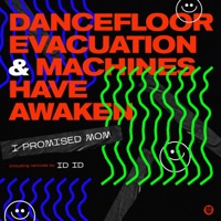 Dancefloor Evacuation & Machines Have Awaken - Single - I Promised Mom