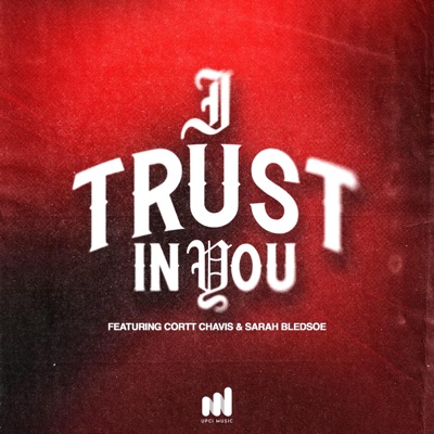 I Trust In You (feat. Cortt Chavis & Sarah Bledsoe) - Single