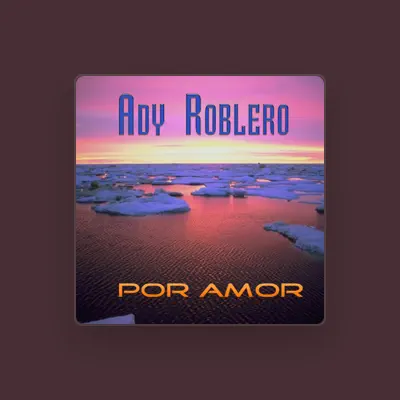 Listen to Ady Roblero, watch music videos, read bio, see tour dates & more!
