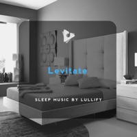 Levitate - Sleep Music by Lullify & Relax Meditate Sleep