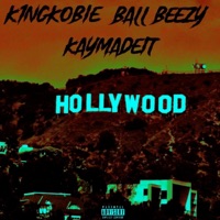 Hood 2 Hollywood Hills (feat. Ball Beezy & KayMadeIt) - Single - K1ngkobie