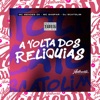 A Volta dos Relíquias (feat. Mc Mendes 011 & mc Gaspar) - Single