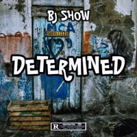 DETERMINED freestyle - Single - Bj Show