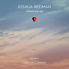 where are we - Joshua Redman