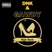 High Heels (feat. Gawdy) - Single - DNK