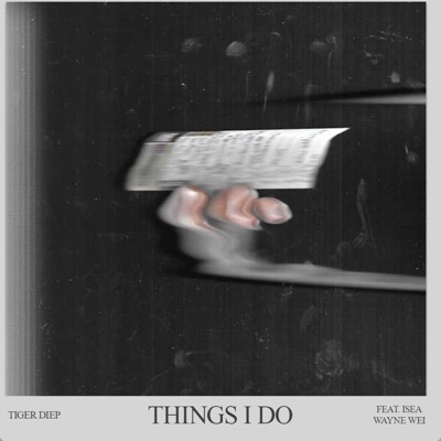 Things I Do (feat. Isea & Wayne Wei) - Single
