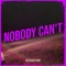 Nobody Can't - Batuhan Kınık lyrics