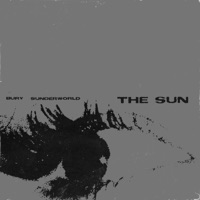 The SUN (Sped Up) - Single - Bury & Sunderworld