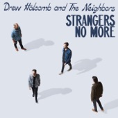 Drew Holcomb & The Neighbors - Troubles