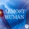 Almost Human - Max Rena lyrics