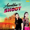 Aankha Te Shoot - Single