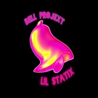 Bell Projext - Single - lil statix