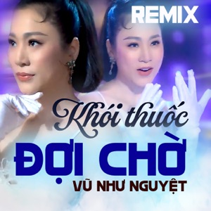 Khói Thuốc Đợi Chờ - Remix - Single