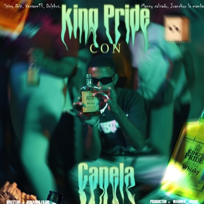 king pride con canela (feat. Spicy drip, Versace13, Manny Calzado, Juanchoo la mamba & Dolphus) - Single