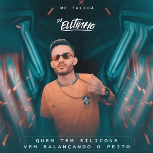 Quem tem silicone Vem balançando o peito