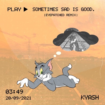 sometimes sad is good (Eyepatched Remix) - Single