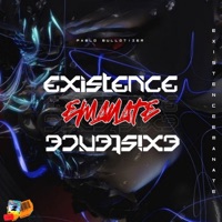 Existence Emanate - Single - Pablo Bullotizer
