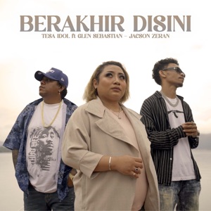 Berakhir Disini (feat. Jacson Zeran & Glenn Sebastian)