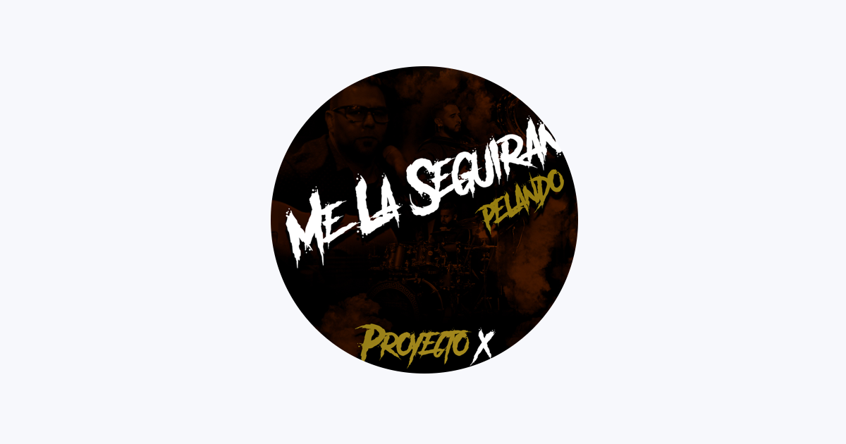 Me La Seguiran Pelando - Single by Proyecto X