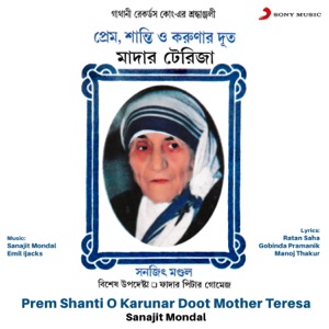 Prem Shanti O Karunar Doot Mother Teresa