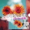 Younger (Remixes) - Single