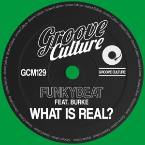 What Is Real (feat. Burke) - Single