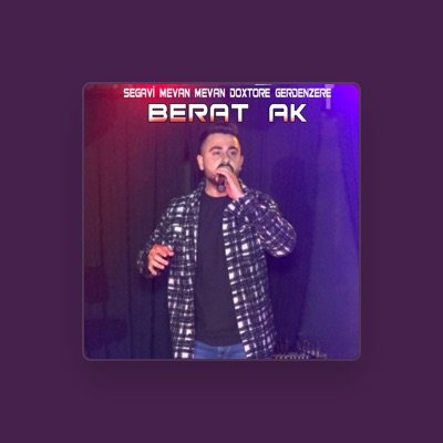 Listen to Berat Ak, watch music videos, read bio, see tour dates & more!