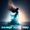 Dance With You (Extended Mix) artwork