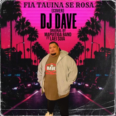 Song - Fia Tauina Se Rosa - DJ Dave