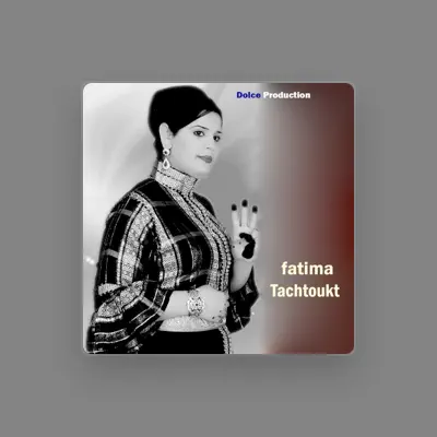 Listen to Fatima Tachtoukt, watch music videos, read bio, see tour dates & more!