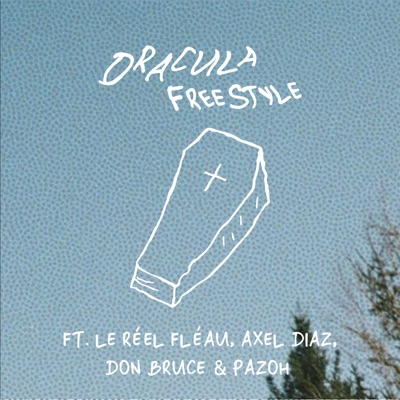DRACULA FREESTYLE (feat. Le Réel Fléau, Axel Diaz, Don Bruce & Pazoh) - Single