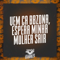 Vem Ca Bbzona, Espera Minha Mulher Sair - Single - MC Kalzin, MC Vinin & DJ LP Malvadão
