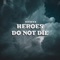 Heroes Do Not Die artwork