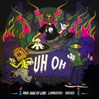 UH OH (feat. LUMBAYGO & Shogo) - Single - Sage of Lore