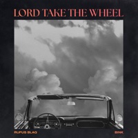 Lord Take the Wheel (feat. Bink) - Single - Rufus Blaq