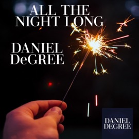 All the Night Long DANIEL DeGREE