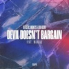 Devil Doesn't Bargain (feat. Margad) - Single