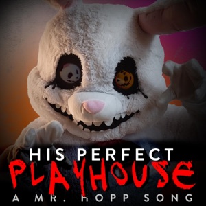 His Perfect Playhouse: A Mr. Hopp Song - Single