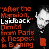 After the Mansion [A Laidback Selection]: Dimitri from Paris & Respect is Burning [DJ Mix] artwork