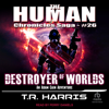Destroyer of Worlds(Human Chronicles) - T.R. Harris
