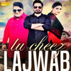 Tu Cheez Lajwab - Raju Punjabi