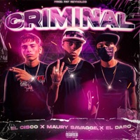 Criminal (feat. cisco & Mauryy Savagge) - Single - El Daro