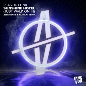 Sunshine Hotel (Just Walk on in) [2elements X Nonico Remix] - Single
