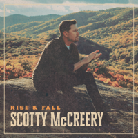 Rise &amp; Fall - Scotty McCreery Cover Art