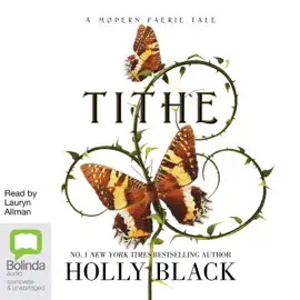 Tithe - A Modern Faerie Tale Book 1 (Unabridged)